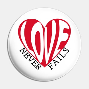 Love Never Fails Pin