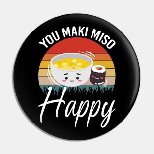 You Maki Me So Happy - Sushi Pin