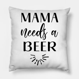 Mama needs a Beer Pillow