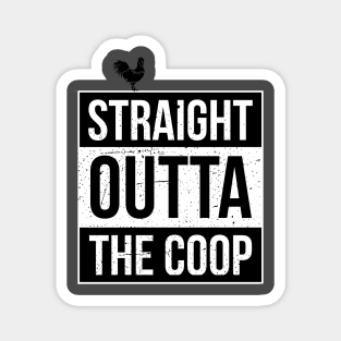 Straight Outta The Coop Chicken Magnet