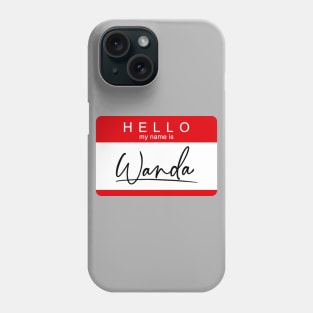 My Name is Wanda Phone Case