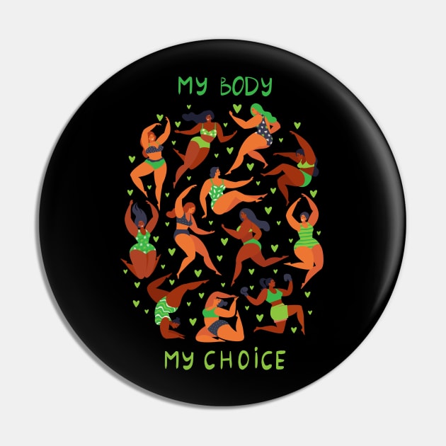 My Body My Choice - pro choice Pin by Obey Yourself Now