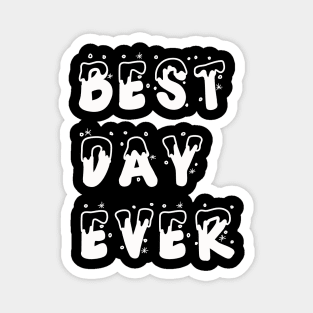 Best day ever Magnet