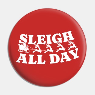 Sleigh All Day Funny Santa Claus Pin