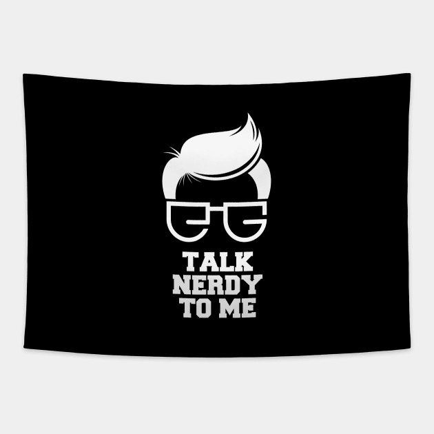 Talk Nerdy To Me Tapestry by Issho Ni