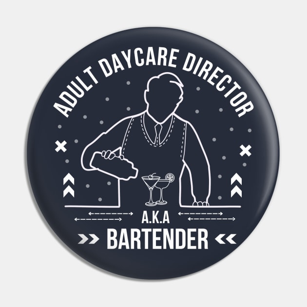 Adult Daycare Director Funny Bartender / Barkeeper Sayings Pin by Andrew Collins