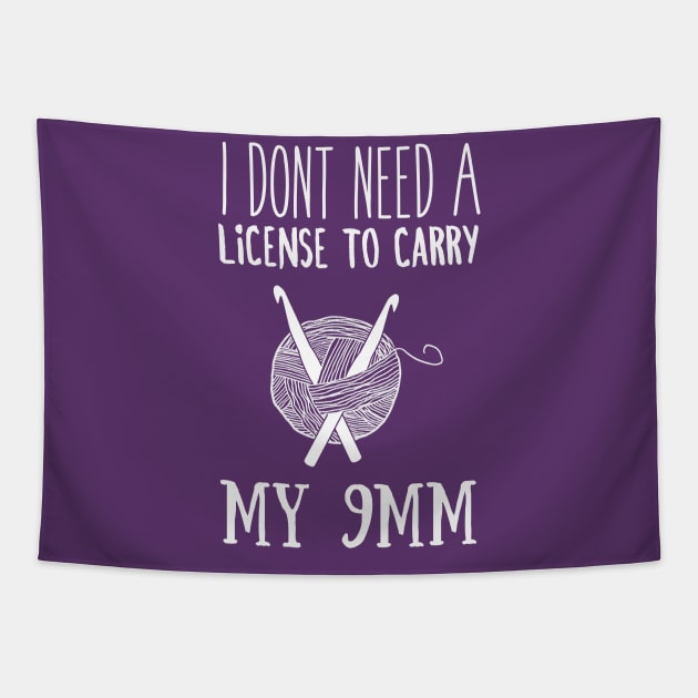 I don't need license to carry Funny Knitting Tapestry by Madfido