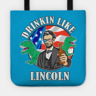 Drinkin Like Lincoln Murica T-Rex 4th of July T-Shirt Tote