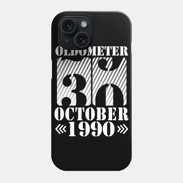 Oldometer 30 Years Old Was Born In October 1990 Happy Birthday To Me You Father Mother Son Daughter Phone Case by DainaMotteut