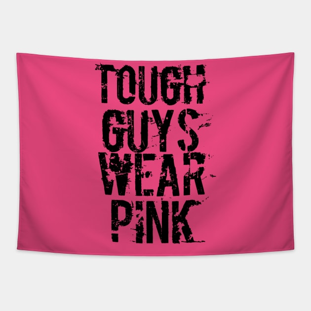 Tough Guys Wear Pink Tapestry by Swagazon