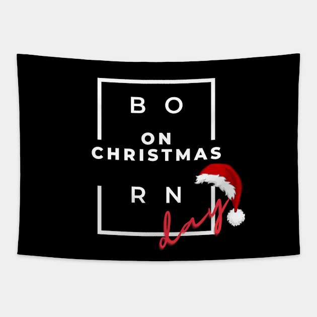 BORN ON CHRISTMAS DAY Tapestry by O.M design