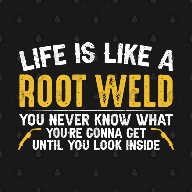 Life is like a Root Weld shirt. by sudiptochy29
