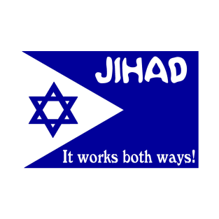 Jihad Works Both Ways! T-Shirt