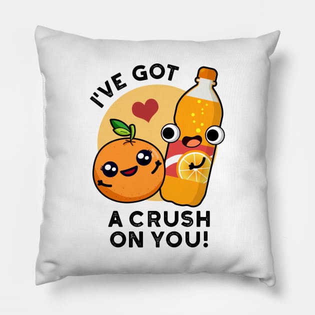 I've Got A Crush On You Funny Orange Pop Pun Pillow by punnybone