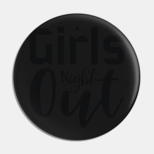 Girls Night Out Pin