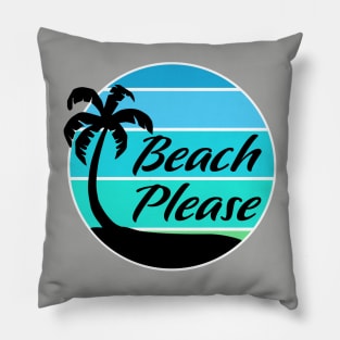 Beach Please - Ocean Pillow