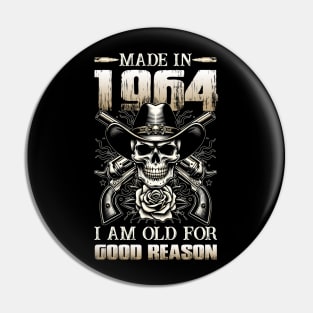 Made In 1964 I'm Old For Good Reason Pin