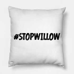 Protect Our Planet Preserve Future Stop Willow #StopWillow Pillow