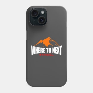 Where to Next Phone Case