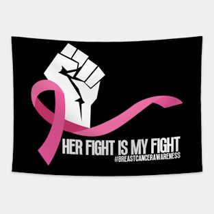 Her Fight is My Fight - Breast cancer awareness Tapestry