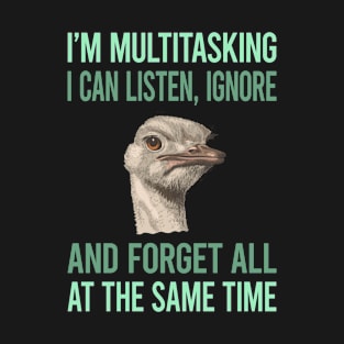 Multitasking Ostrich 22 T-Shirt