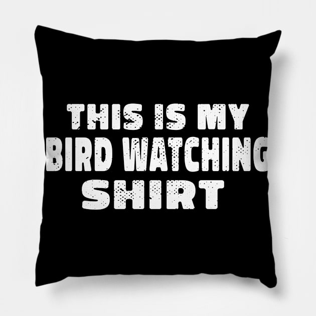 This Is My Bird Watching Shirt Funny Hobbies Men Women Kids Family Pillow by GachiDesigns