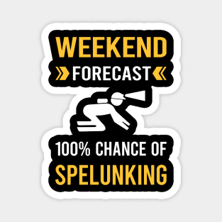 Weekend Forecast Spelunking Spelunker Speleology Caving Cave Magnet