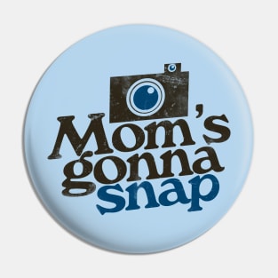 Mom's gonna snap photographer mommy Pin