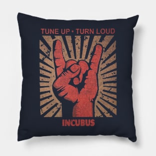 Tune up . Turn Loud Incubus Pillow