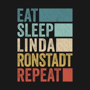 Funny Eat Sleep Linda Ronstadt Repeat Retro Vintage T-Shirt