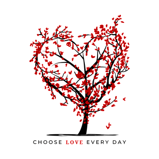 Choose love everyday valentines day gift T-Shirt