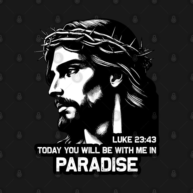 Luke 23:43 Today You Will Be With Me In Paradise by Plushism