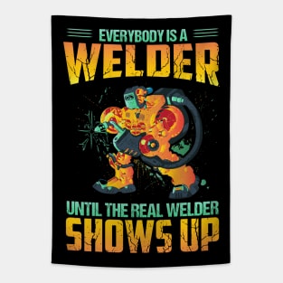 Everybody is a welder until the real welder show up Tapestry