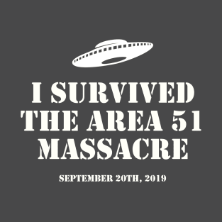 I Survived The Area 51 Massacre T-Shirt