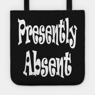 Presently Absent Oxymoron Fun Tote