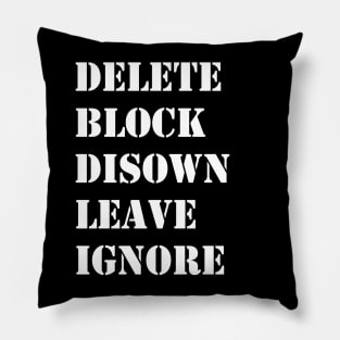 Delete Block Disown Leave Ignore Pillow