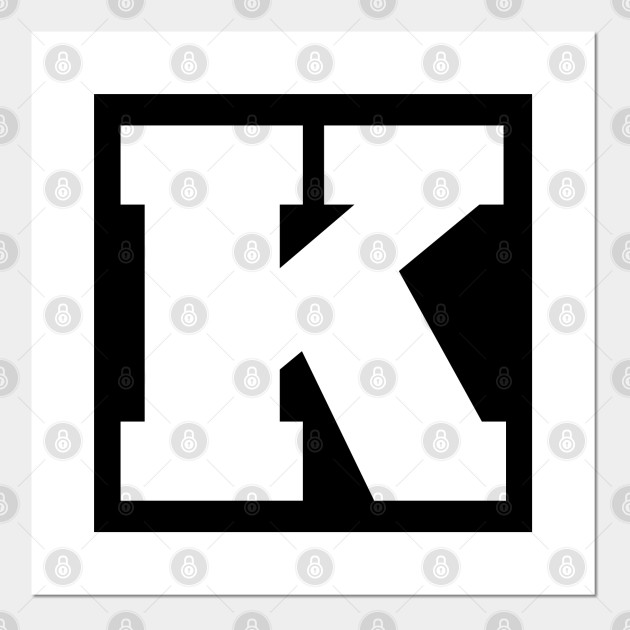 Alphabet K Uppercase Letter K Letter K Letter K Posters And Art Prints Teepublic