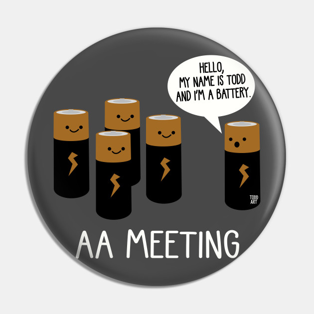 AA MEETING - Funny - Pin | TeePublic AA MEETING - Funny - Pin | TeePublic