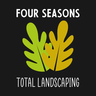 Four Seasons Total Landscaping T-Shirt