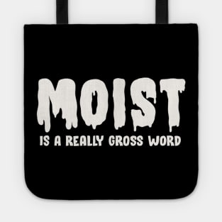 Moist Tote