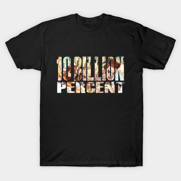 10 Billion Percent Dr Stone T Shirt Teepublic