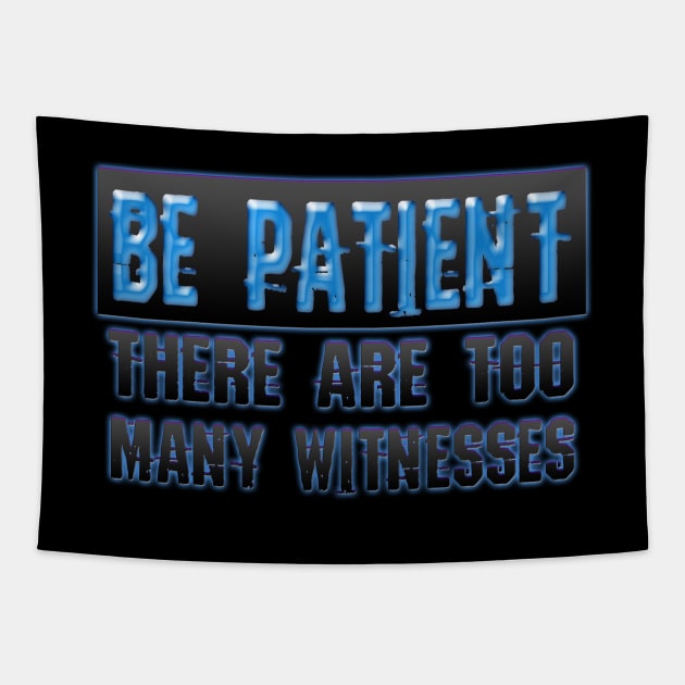 Be patient Tapestry by Sinmara