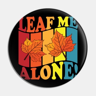 Leaf Me Alone Pin