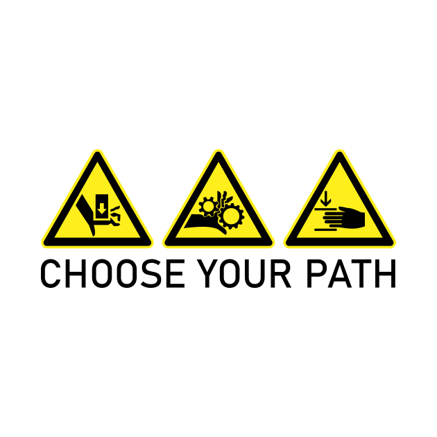 Choose Your Path by StrangeShirts