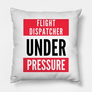 Flight Dispatcher Under Pressure Pillow