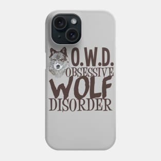 Obsessive Wolf Disorder Phone Case