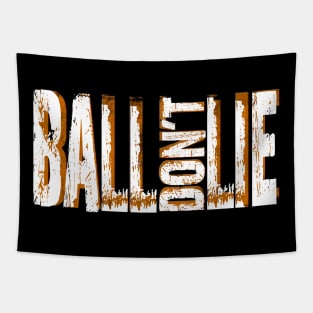 Ball don't lie Tapestry