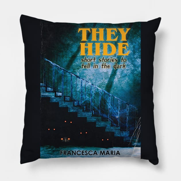 They Hide Pillow by Brigids Gate Press