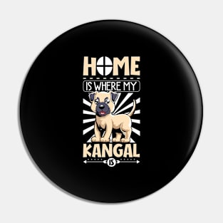 Home is with my Kangal Shepherd Pin