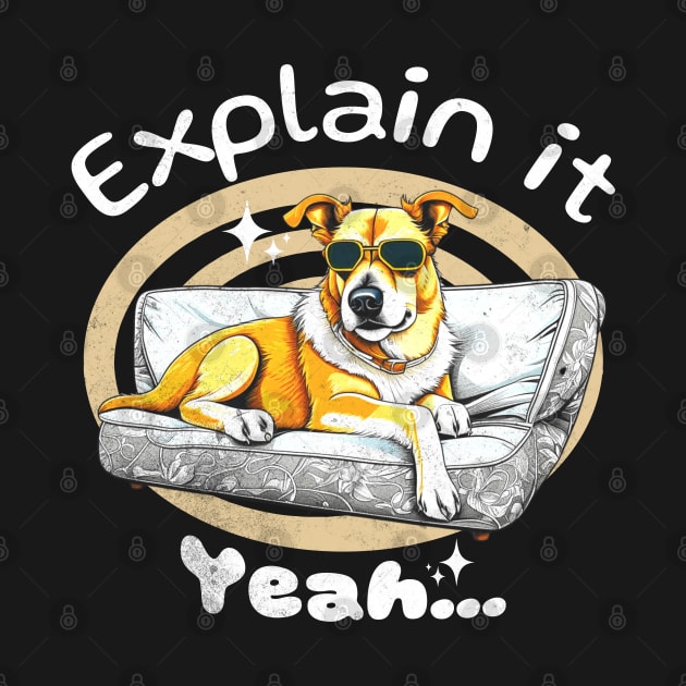 Explain It Yeah... by alcoshirts